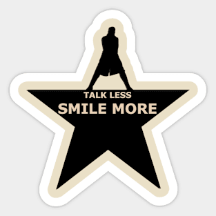 Talk less smile more Sticker